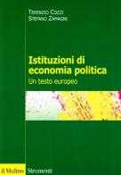 Istituzioni di economia politica. Un testo europeo di Terenzio Cozzi, Stefano Zamagni edito da Il Mulino