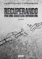 Recuperando. Per una giustizia riparativa di Massimiliano Compagnone edito da Booksprint