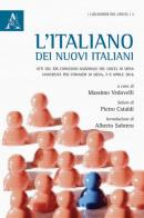 L' italiano dei nuovi italiani. Atti del XIX Convegno nazionale del GISCEL (Siena, 7-9 aprile 2016) edito da Aracne