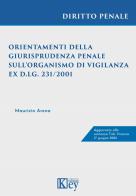 Orientamenti della giurisprudenza penale sull'Organismo di vigilanza ex d.lg. 231/2001 di Maurizio Arena edito da Key Editore