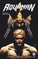 Aquaman vol.6 di Jeff Parker, Paul Pelletier, Sean Parsons edito da Lion