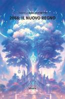2068: il Nuovo Regno di Daniela Magliocchetti edito da Gruppo Albatros Il Filo