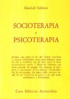 Socioterapia e psicoterapia di Marshall Edelson edito da Astrolabio Ubaldini