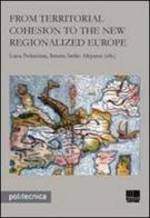 From territorial cohesion to the new regionalized Europe di Luisa Pedrazzini, Renata Satiko Akitama edito da Maggioli Editore