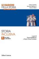 Le ragioni della storia. Storia inclusiva. Per le Scuole superiori vol. 1 di Andrea Giardina, Giovanni Sabbatucci, Vittorio Vidotto edito da Laterza Edizioni Scolastiche