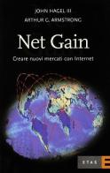 Net gain. Creare nuovi mercati con Internet di John Hagel, Arthur Armstrong edito da Etas