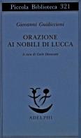 Orazione ai nobili di Lucca di Giovanni Guidiccioni edito da Adelphi
