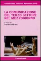 La comunicazione del terzo settore nel Mezzogiorno edito da Franco Angeli