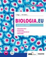 Biologia.EU. Per il 1° biennio delle Scuole superiori. Con e-book. Con espansione online vol. 1 di Cristina Maggi, M.R. Valetto edito da De Agostini