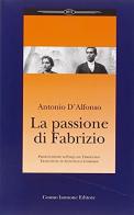 La passione di Fabrizio di Antonio D'Alfonso edito da Cosmo Iannone Editore