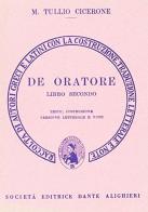 De oratore. Libro 2º. Versione interlineare di Marco Tullio Cicerone edito da Dante Alighieri