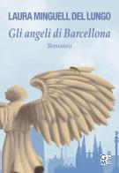 Gli angeli di Barcellona di Laura Minguell Del Lungo edito da GM.libri