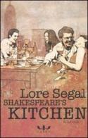 Shakespeare's kitchen di Lore Segal edito da Cargo