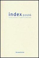 Index 2006. Fellows and residents at the American Academy in Rome edito da Palombi Editori