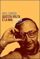 Questa volta è la mia storia di Neil Simon edito da Excelsior 1881