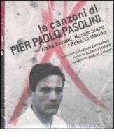 Le canzoni di Pier Paolo Pasolini. Con CD Audio di Aisha Cerami, Nuccio Siano, Roberto Marino edito da Nota