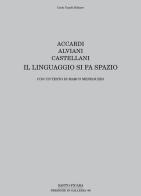 Accardi, Alviani, Castellani. Il linguaggio si fa spazio. Ediz. italiana e inglese edito da Cambi