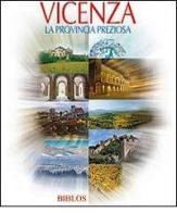 Vicenza. La provincia preziosa. Ediz. illustrata edito da Biblos