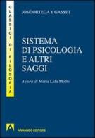 Sistema di psicologia ed altri saggi di José Ortega y Gasset edito da Armando Editore