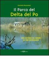 Il parco del Delta del Po. Una natura da amare in 300 fotografie di Carmelo Musumeci edito da Este Edition