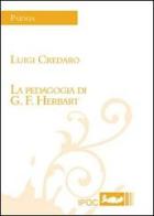 La pedagogia di G. F. Herbart di Luigi Credaro edito da Ipoc