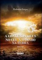 A contenda Deus no cèu x o diabo na terra di Roberto Serpa edito da Booksprint
