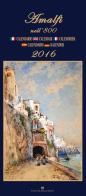 Amalfi nell'800. Calendario 2016. Ediz. italiana, francese, inglese, spagnola e tedesca edito da Di Mauro Franco