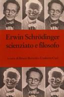 Erwin Schrödinger scienziato e filosofo edito da Il Poligrafo