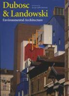 Dubosc & Landowski. Environmental architecture edito da L'Arca
