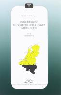 Introduzione allo studio della lingua neerlandese vol.1 di Rita D. Snel Trampus edito da LED Edizioni Universitarie