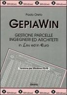 GepiaWin. Gestione parcelle ingegneri ed architetti. Con CD-ROM di Paolo Oreto edito da Grafill