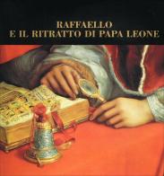 Raffaello e il ritratto di Papa Leone edito da Silvana