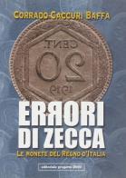 Errori di zecca. Le monete del Regno d'Italia di Corrado Caccuri Baffa edito da Progetto 2000