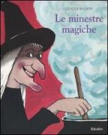 Le minestre magiche. Ediz. illustrata di Claude Boujon edito da Babalibri