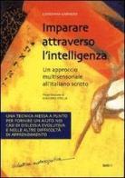 Imparare attraverso l'intelligenza. Un aprroccio multisensoriale all'italiano scritto di Loredana Garnero edito da Libriliberi
