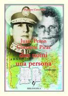 Juan Peron, Giovanni Piras due nomi una persona di Peppino Canneddu edito da Bibliosofica