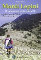 Monti Lepini. 22 escursioni a piedi, 6 in MTB. Con carta escursionistica 1:25.000 di Stefano Milani edito da Il Lupo