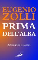 Prima dell'alba. Autobiografia autorizzata di Eugenio Zolli edito da San Paolo Edizioni