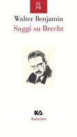 Saggi su Brecht di Walter Benjamin edito da Asterios