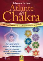 Atlante dei Chakra di Govinda Kalashatra edito da Macro Edizioni