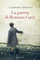 La guerra di Romain Gary di Laurent Seksik edito da Sperling & Kupfer