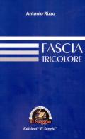 Fascia tricolore di Antonio Rizzo edito da Edizioni Il Saggio