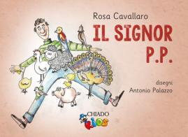 Il signor P.P. di Rosa Cavallaro edito da Chiado Books Italia