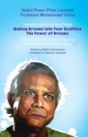 Nobel peace prize laureate professor Muhammad Yunus. Delivers a lecture to young people. Making dreams into your realities. The power of dreams. Out of exclusively o edito da Autopubblicato