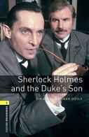 Sherlock Holmes: dukes son. Oxford bookworms library. Livello 1. Con CD Audio formato MP3. Con espansione online edito da Oxford University Press