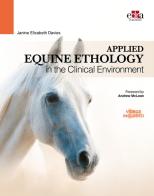 Applied equine ethology in the clinical environment. Con DVD video di Janine Elizabeth Davies edito da Edra