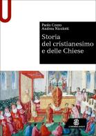 Storia del cristianesimo e delle Chiese di Paolo Cozzo, Andrea Nicolotti edito da Le Monnier Università