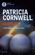 Quantum. Il primo caso del capitano Calli Chase di Patricia D. Cornwell edito da Mondadori