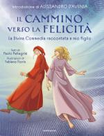 Il cammino verso la felicità. La Divina Commedia raccontata a mio figlio di Paolo Pellegrini edito da Mondadori