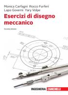 Esercizi di disegno meccanico. Con Contenuto digitale per download di Monica Carfagni, Rocco Furferi, Lapo Governi edito da Zanichelli